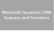 Microsoft Dynamics CRM Features and Functions explained