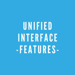 Unified Interface features