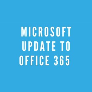 Microsoft update to Office 365