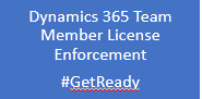 Dynamics 365 Team Member License Enforcement